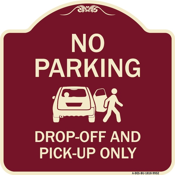Designer Series-No Parking Drop-off And Pick-up Only With Graphic, 18" x 18", BU-1818-9952